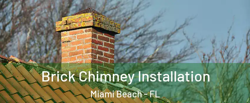  Brick Chimney Installation Miami Beach - FL