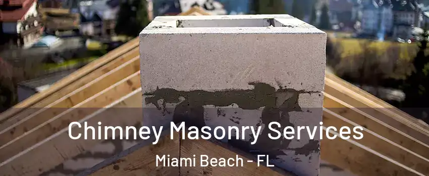  Chimney Masonry Services Miami Beach - FL