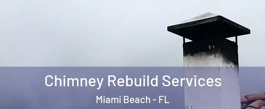  Chimney Rebuild Services Miami Beach - FL