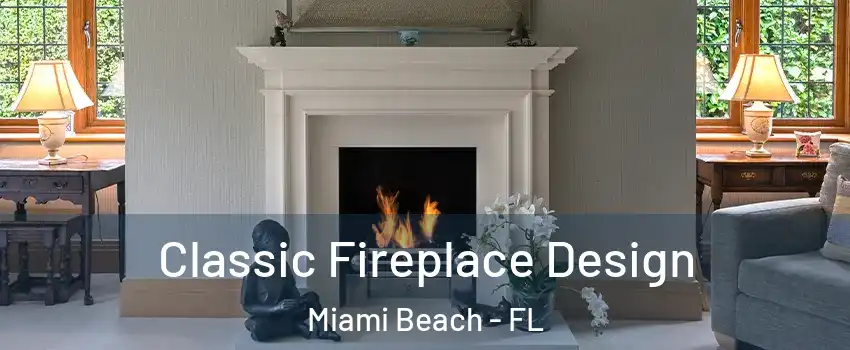  Classic Fireplace Design Miami Beach - FL