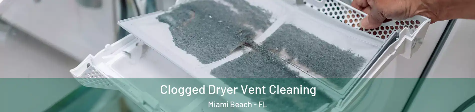  Clogged Dryer Vent Cleaning Miami Beach - FL