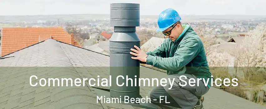  Commercial Chimney Services Miami Beach - FL