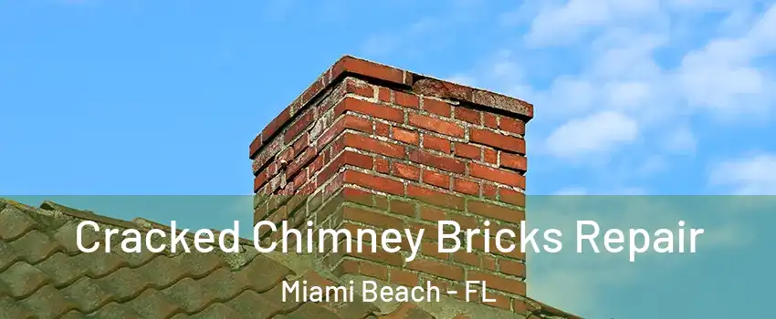  Cracked Chimney Bricks Repair Miami Beach - FL