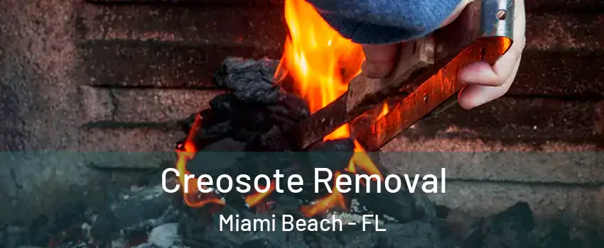  Creosote Removal Miami Beach - FL