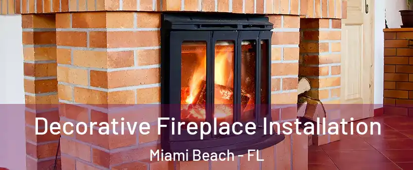  Decorative Fireplace Installation Miami Beach - FL