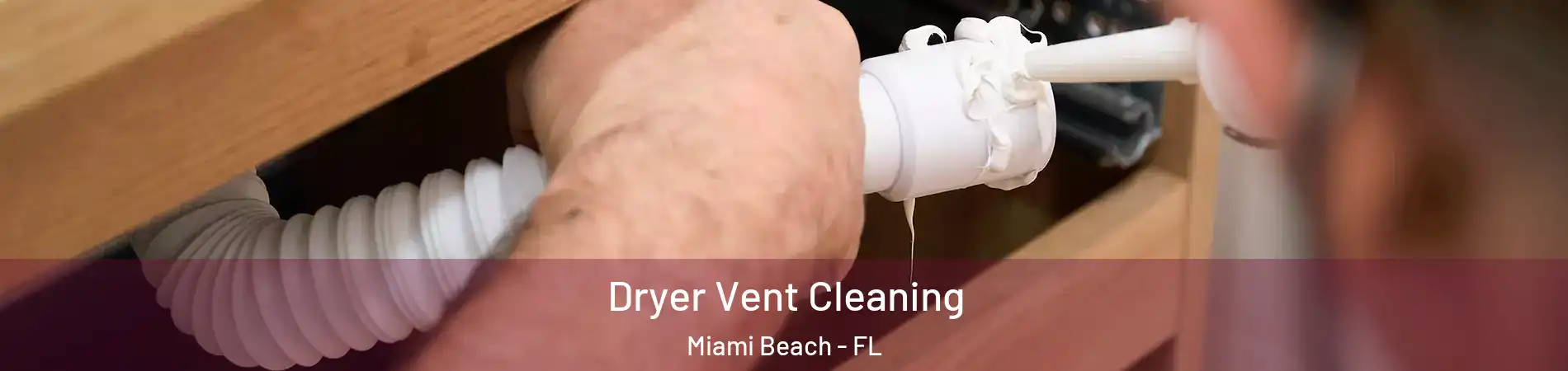  Dryer Vent Cleaning Miami Beach - FL