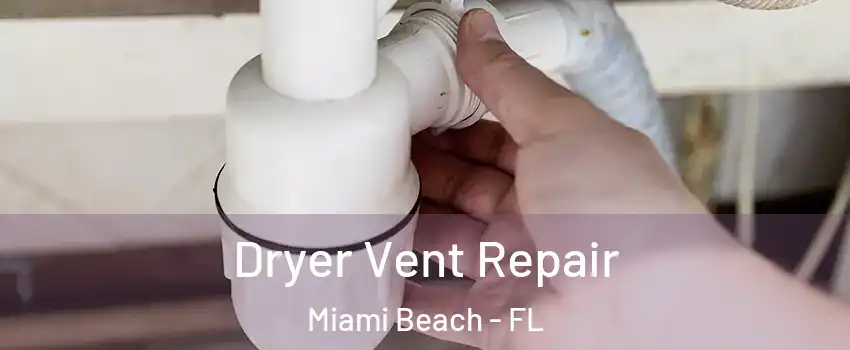  Dryer Vent Repair Miami Beach - FL