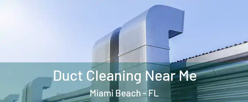  Duct Cleaning Near Me Miami Beach - FL