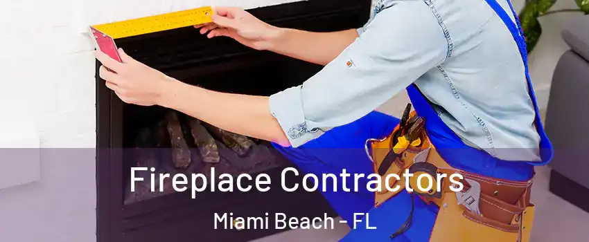  Fireplace Contractors Miami Beach - FL