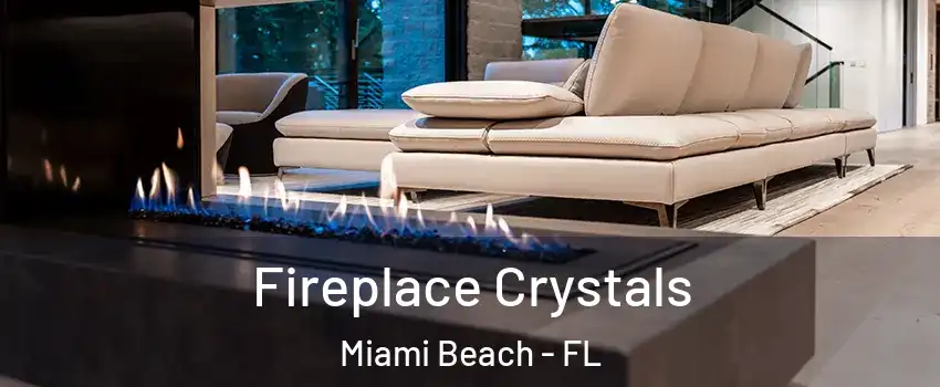  Fireplace Crystals Miami Beach - FL