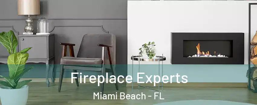  Fireplace Experts Miami Beach - FL