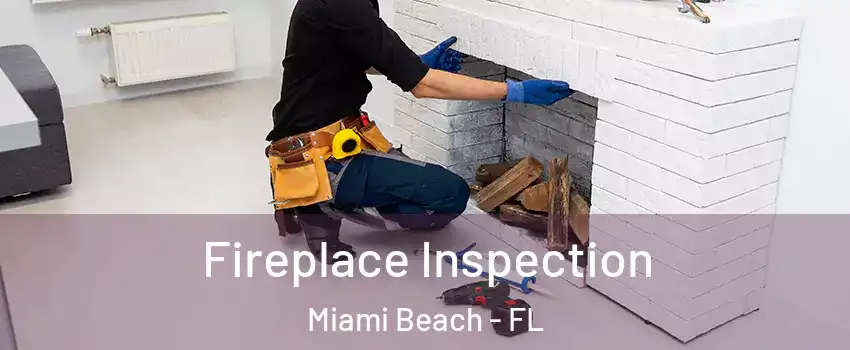  Fireplace Inspection Miami Beach - FL