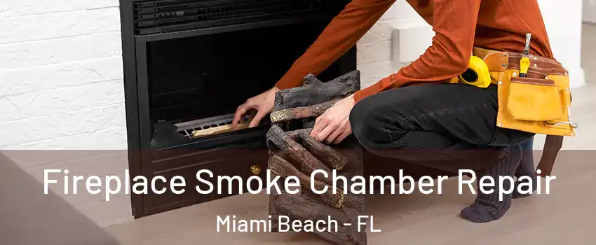  Fireplace Smoke Chamber Repair Miami Beach - FL
