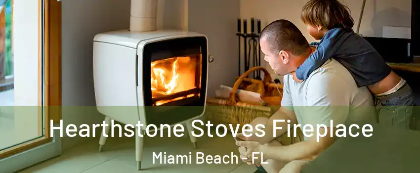  Hearthstone Stoves Fireplace Miami Beach - FL
