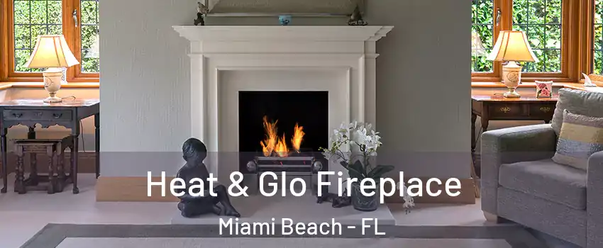  Heat & Glo Fireplace Miami Beach - FL
