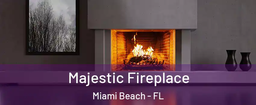  Majestic Fireplace Miami Beach - FL