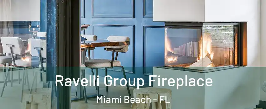  Ravelli Group Fireplace Miami Beach - FL