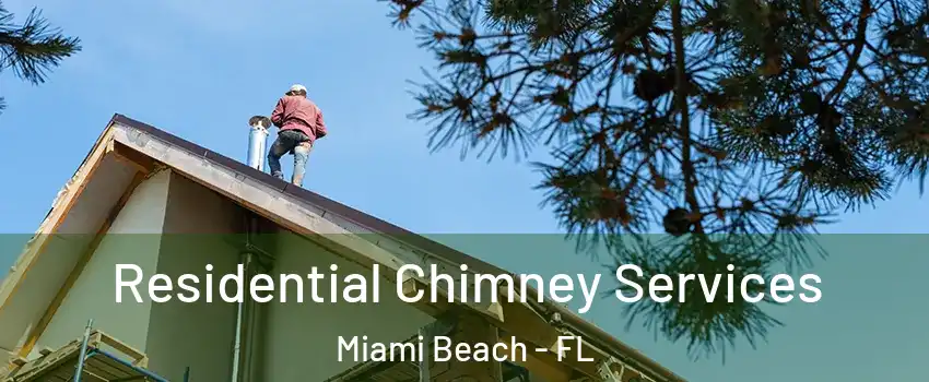  Residential Chimney Services Miami Beach - FL