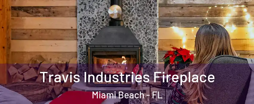  Travis Industries Fireplace Miami Beach - FL